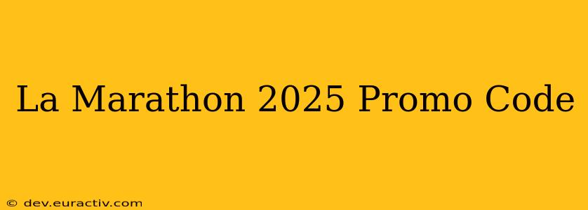 La Marathon 2025 Promo Code